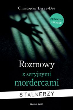 Okadka ksiki - Rozmowy z seryjnymi mordercami. Stalkerzy