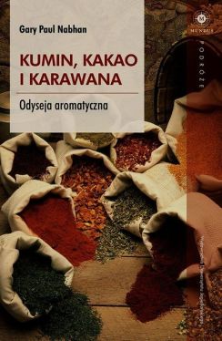 Okadka ksiki - Kumin kakao i karawana Odyseja aromatyczna