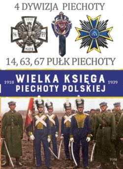 Okadka ksiki - 4 Dywizja Piechoty. 14,63,67 Puk Piechoty