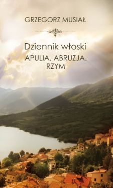 Okadka ksiki - Dziennik woski. Apulia. Abruzja. Rzym