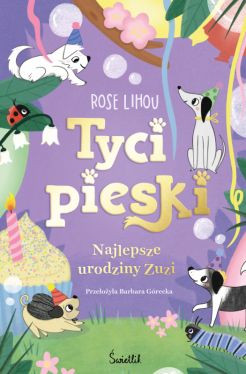 Okadka ksiki - Tycipieski (Tom 3). Najlepsze urodziny Zuzi. Tycipieski. Tom 3