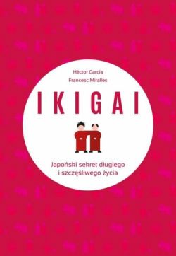 Okadka ksiki - IKIGAI. Japoski sekret dugiego i szczliwego ycia
