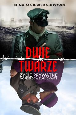 Okadka ksiki - Dwie twarze. ycie prywatne mordercw z Auschwitz