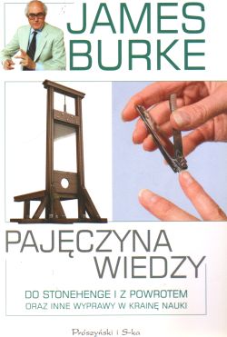 Okadka ksiki - Pajczyna wiedzy. Do Stonehenge i z powrotem oraz inne wyprawy w krain nauki