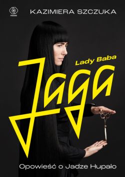 Okładka książki - Lady Baba Jaga. Opowieść o Jadze Hupało