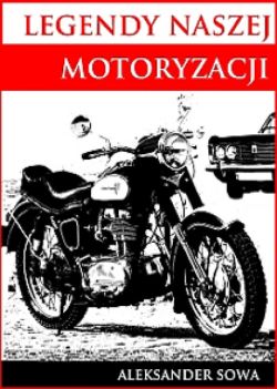 Okadka ksiki - Legendy naszej motoryzacji