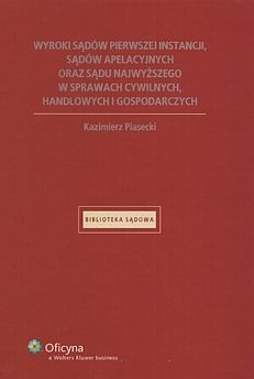 Okadka ksiki - Wyroki sdw pierwszej instancji, sdw apelacyjnych oraz Sdu Najwyszego w sprawach cywilnych, handlowych i gospodarczych