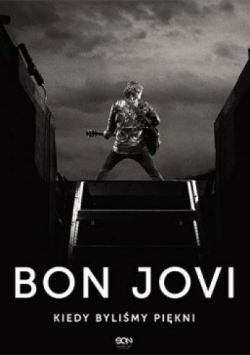 Okadka ksiki - Bon Jovi. Kiedy bylimy pikni