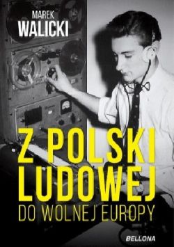 Okadka ksiki - Z Polski Ludowej do wolnej Europy 