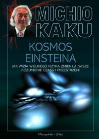 Okadka ksiki - Kosmos Einsteina. Jak wizja wielkiego fizyka zmienia nasze rozumienie czasu i przestrzeni