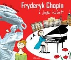 Okadka ksiki - Fryderyk Chopin i jego wiat