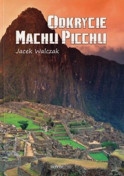 Okadka ksiki - Odkrycie Machu Picchu