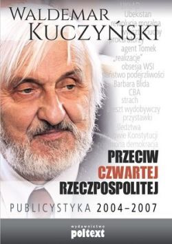 Okadka ksiki - Przeciw Czwartej Rzeczpospolitej. Publicystyka 2004 - 2007