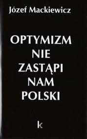 Okadka ksiki - Optymizm nie zastpi nam Polski