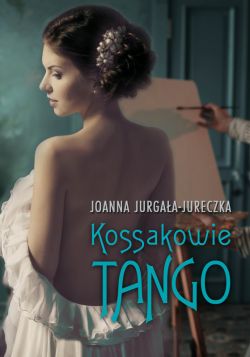 Okadka ksiki - Kossakowie. Tango