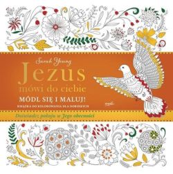 Okadka ksiki - Jezus mwi do ciebie. Mdl si i maluj!. Ksika do kolorowania dla dorosych. Dowiadcz pokoju w Jego obecnoci