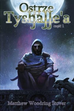 Okadka ksiki - Ostrze Tyshalle'a t. 1