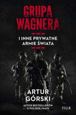 Okadka ksiki - Grupa Wagnera i inne prywatne armie wiata