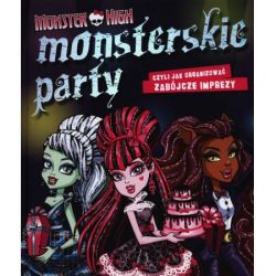 Okadka ksiki - Monsterskie party, czyli jak organizowa zabjcze imprezy