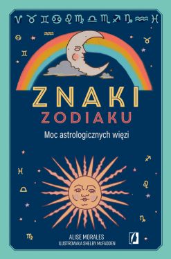 Okadka ksiki - Znaki zodiaku. Moc astrologicznych wizi