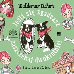 Okadka ksiki - Jeli si zgadzasz zaszczekaj dwukrotnie! (audiobook)