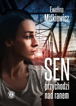 Okadka ksiki - Sen przychodzi nad ranem