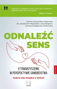 Okadka ksiki - Odnale sens. O towarzyszeniu w perspektywie samobjstwa
