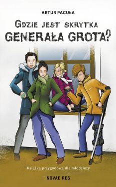 Okadka ksiki - Gdzie jest skrytka Generaa Grota?