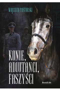 Okadka ksiki - Konie, adiutanci, faszyci