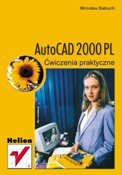 Okadka ksiki - AutoCAD 2000 PL. wiczenia praktyczne