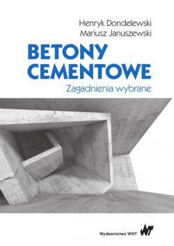 Okadka ksiki - Betony cementowe. Zagadnienia wybrane