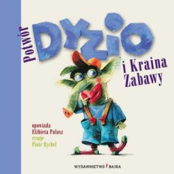 Okadka ksiki - Potwr Dyzio i Kraina Zabawy