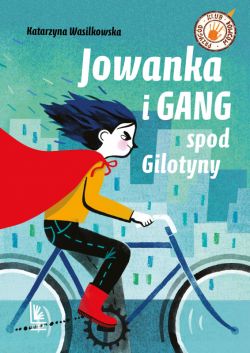 Okadka ksiki - Jowanka i Gang spod Gilotyny