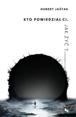 Okadka ksiki - Kto powiedzia Ci, jak y?