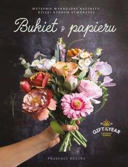 Okadka ksiki - Bukiet z papieru. Wstpnie wykrojone ksztaty, dziki ktrym je stworzysz