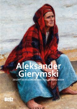 Okadka ksiki - Aleksander Gierymski - zeszyt do kolorowania