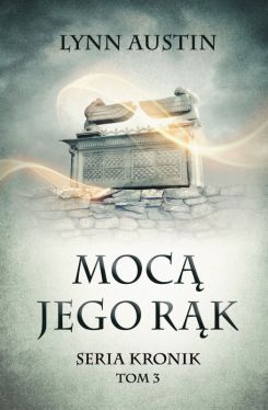 Okadka ksiki - Moc Jego rk. Seria Kronik. Tom 3