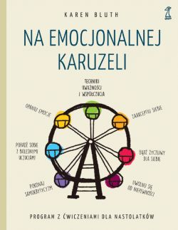 Okadka ksiki - Na emocjonalnej karuzeli. Jak pokona samokrytycyzm, opanowa emocje i zaakceptowa siebie dziki technikom uwanoci i wspczucia