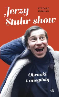 Okadka ksiki - Jerzy Stuhr show. Obrazki i anegdoty