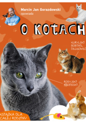 Okadka ksiki - Marcin Jan Gorazdowski opowiada o kotach