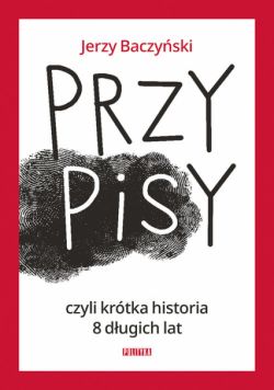 Okadka ksiki - PrzyPiSy czyli krtka historia 8 dugich lat