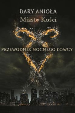 Okadka ksiki - Dary Anioa. Miasto Koci: Przewodnik Nocnego owcy 