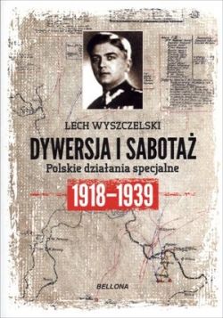 Okadka ksiki - Dywersja i sabota. Polskie dziaania specjalne 1918-1939