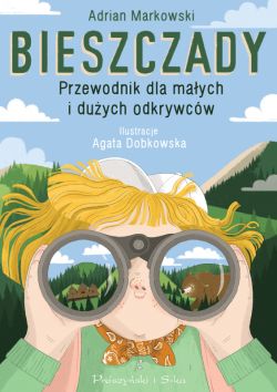 Okadka ksiki - Bieszczady. Przewodnik dla maych i duych odkrywcw
