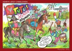 Okadka ksiki - Tytus,Romek i A`Tomek poznaj histori hymnu Polski z wyobrani Papcia Chmiela narysowani