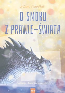 Okadka ksiki - O smoku z prawie-wiata