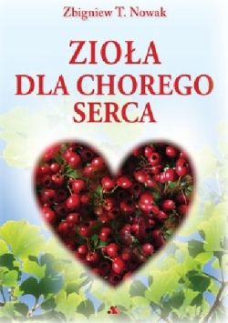 Okadka ksiki - Zioa dla chorego serca