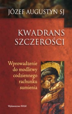 Okładka książki - Kwadrans szczerości. Wprowadzenie do modlitwy codziennego rachunku sumienia
