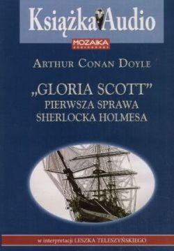 Okadka ksiki - Gloria Scott. Pierwsza sprawa Sherlocka Holmesa
