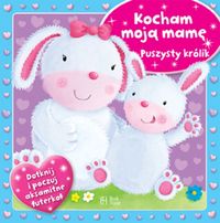 Okadka ksiki - Kocham moj mam. Puszysty krlik